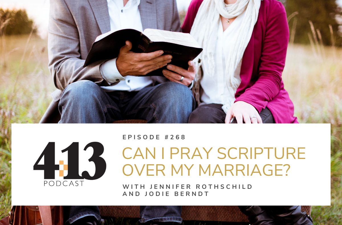 Can I Pray Scripture Over My Marriage? With Jodie Berndt [Episode 268]