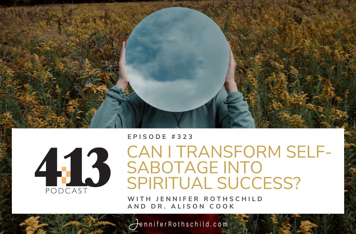 Transform Self Sabotage Spiritual Success Dr. Alison Cook