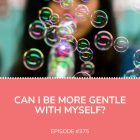 Be More Gentle Myself Micah E. Davis