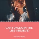 Unlearn Lies Believe Gary Thomas