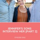 Jennifer's Sons Interview Her