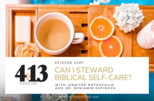 Steward Biblical Self-Care Dr. Benjamin Espinoza