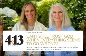 Trust God Everything Goes Wrong Anne Graham Lotz Rachel-Ruth Lotz Wright