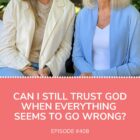 Trust God Everything Goes Wrong Anne Graham Lotz Rachel-Ruth Lotz Wright