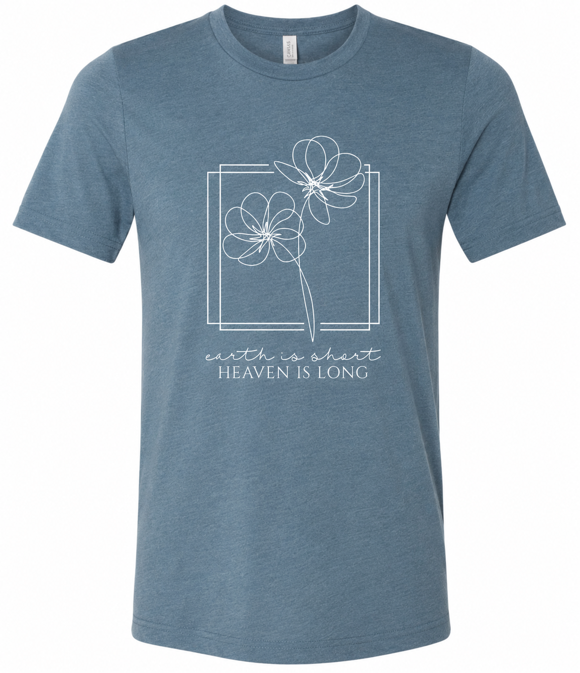 Earth Is Short Heaven Is Long T-Shirt