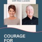 Courage for Ordinary People Max Lucado