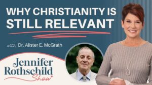 Why Christianity is Still Relevant Alister E. McGrath